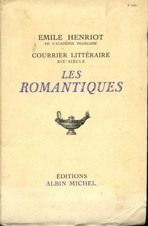 Livrenpoche : Les romantiques - Emile Henriot - Livre