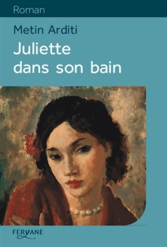 Livrenpoche : Juliette dans son bain - Metin Arditi - Livre