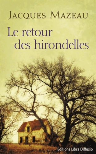 Livrenpoche : Le retour des hirondelles - Jacques Mazeau - Livre