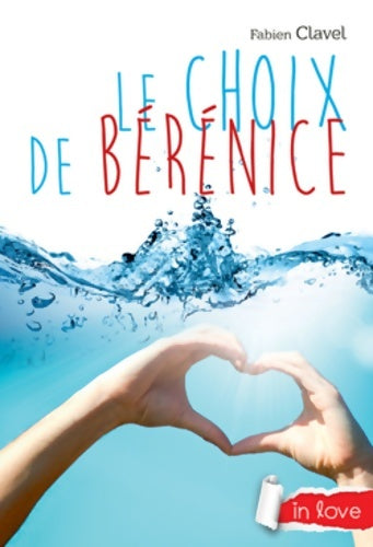 Livrenpoche : Le choix de bérénice - Fabien Clavel - Livre