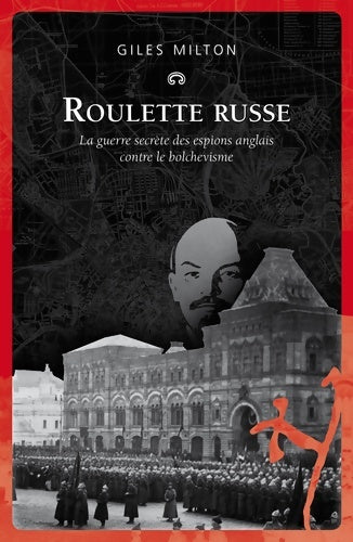 Livrenpoche : Roulette russe : La guerre secrète des espions anglais contre le bolchevisme - Giles Milton - Livre