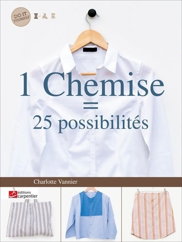 Livrenpoche : 1 chemise = 25 possibilités - Charlotte Vannier - Livre