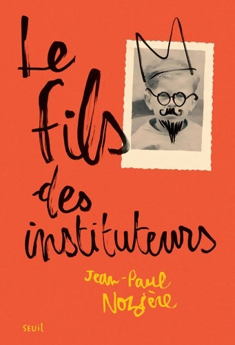 Livrenpoche : Le fils des instituteurs - Jean-Paul Nozière - Livre