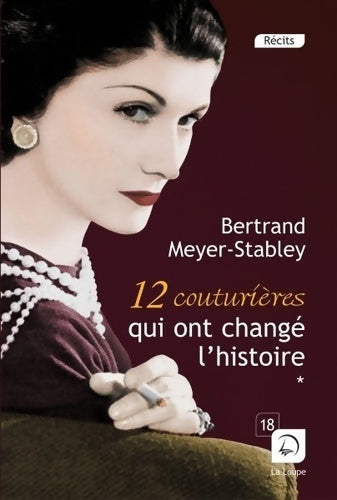 Livrenpoche : 12 couturières qui ont changé l'histoire - Bertrand Meyer-Stabley - Livre