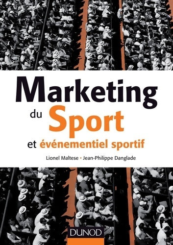 Livrenpoche : Marketing du sport et événementiel sportif - prix de l'académie des sciences commerciales - 2015 - Lionel Maltese - Livre