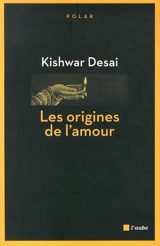 Livrenpoche : Les origines de l'amour - Kishwar Desai - Livre