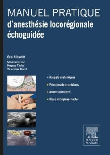Livrenpoche : Manuel pratique d'anesthésie locorégionale échoguidée - Eric Albrecht - Livre