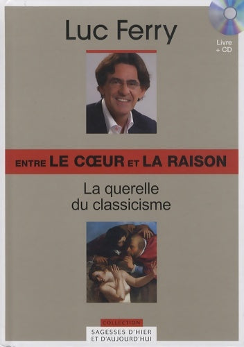Livrenpoche : Entre le coeur et la raison : La querelle du classicisme - Collectif - Livre