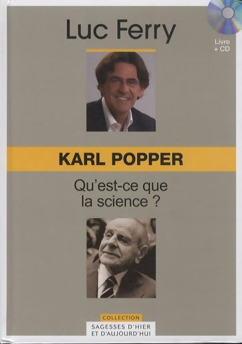 Livrenpoche : Karl popper volume 25 : Qu'est-ce que la science ? (cd inlcus) - Luc Ferry - Livre
