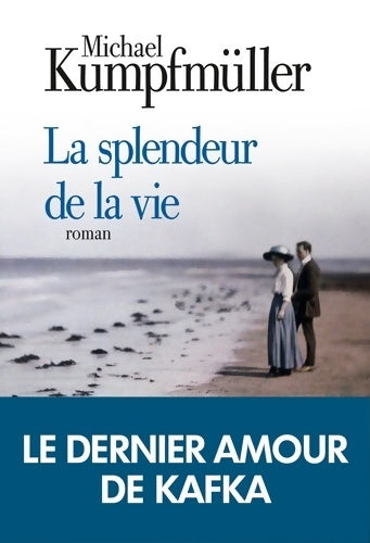 Livrenpoche : La splendeur de la vie - Michael Kumpfmüller - Livre
