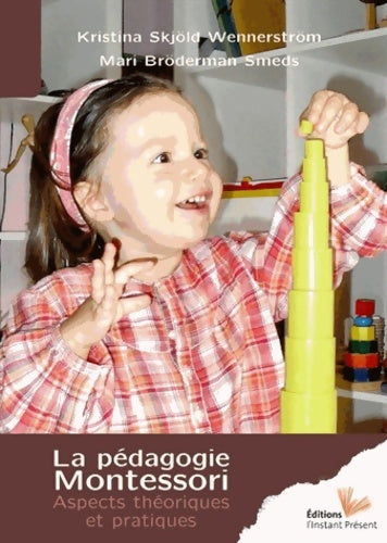 Livrenpoche : La pédagogie montessori aspects théoriques et pratiques : Aspects théoriques et pratiques - Mari Bröderman Smeds - Livre