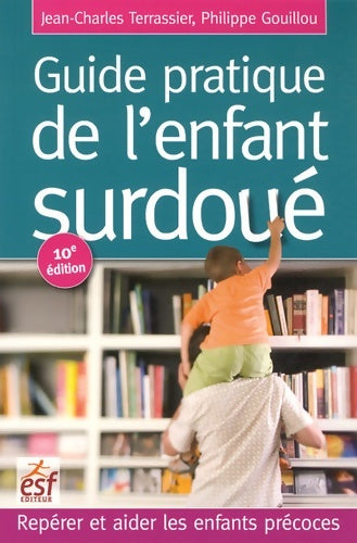 Livrenpoche : Guide pratique de l'enfant surdoué : Reprérer et aider les enfants précoces - Jean-charles Terrassier - Livre