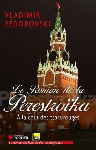 Livrenpoche : Le roman de la perestroïka : À la cour des tsars rouges - Vladimir Fedorovski - Livre