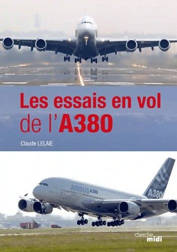 Livrenpoche : Les essais en vol de l'a 380 - Claude Lelaie - Livre
