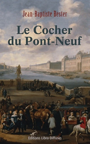 Livrenpoche : Le cocher du Pont-Neuf - Jean-Baptiste Bester - Livre
