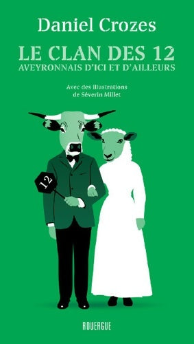 Livrenpoche : Le clan des 12 : Aveyronnais d'ici et d'ailleurs - Daniel Crozes - Livre
