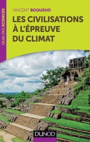 Livrenpoche : Les civilisations à l'épreuve du climat - Vincent Boqueho - Livre