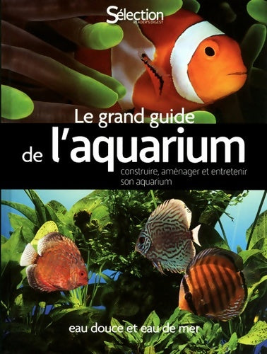 Livrenpoche : Le grand guide de l'aquarium - eau douce eau de mer - Collectif - Livre