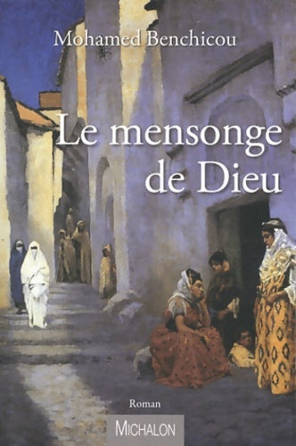 Livrenpoche : Le mensonge de dieu - Mohamed Benchicou - Livre
