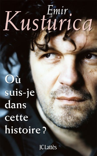 Livrenpoche : Où suis-je dans cette histoire ? - Emir Kusturica - Livre