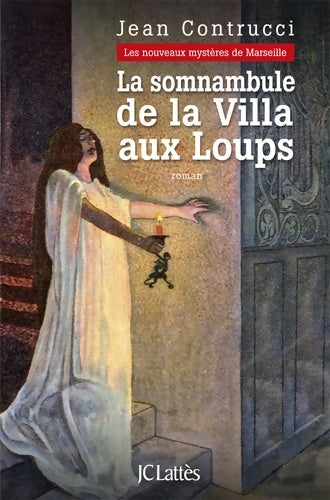 Livrenpoche : La somnambule de la villa aux loups : Les nouveaux mystères de Marseille - Jean Contrucci - Livre