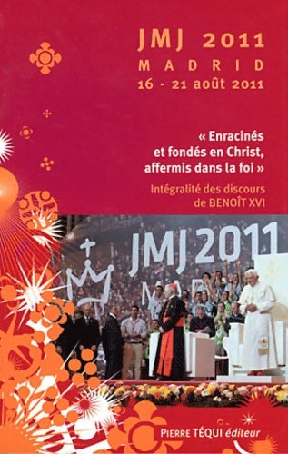Livrenpoche : Jmj 2011 Madrid 16 - 21 août 2011 - enracinés et fondés en christ affermis dans la foi - Benoît XVI - Livre