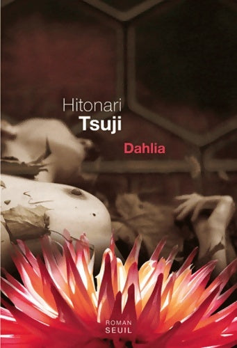 Livrenpoche : Dahlia - Hitonari Tsuji - Livre