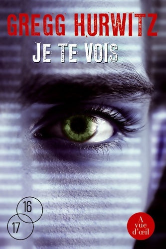Livrenpoche : Je te vois - Gregg Andrew Hurwitz - Livre