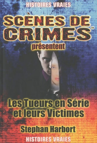 Livrenpoche : Les tueurs en séries et leurs victimes : Une nouvelle théorie - Stephan Harbort - Livre