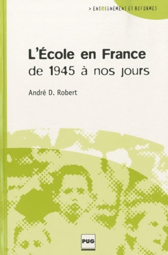 Livrenpoche : L'école en France de 1945 à nos jours - André Désiré Robert - Livre