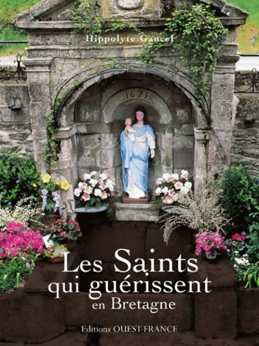 Livrenpoche : Les saints qui guérissent en Bretagne - Hippolyte Gancel - Livre