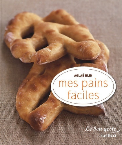 Livrenpoche : Mes pains faciles - Aglaé Blin - Livre