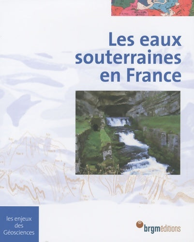 Livrenpoche : Les eaux souterraines en France - Brgm - Livre