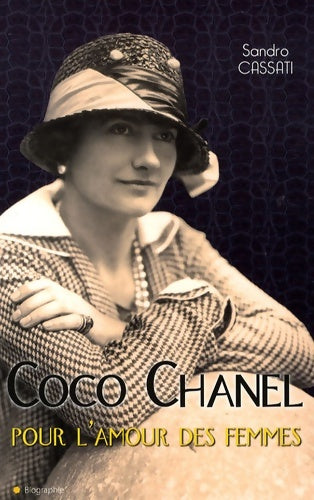 Livrenpoche : Coco chanel pour l'amour des femmes - Sandro Cassati - Livre