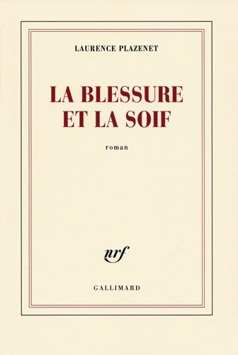 Livrenpoche : La blessure et la soif - Laurence Plazenet - Livre