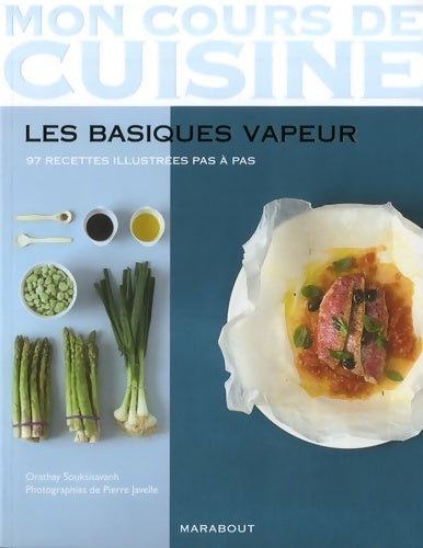 Livrenpoche : Mon cours de cuisine - les basiques vapeur - Orathay Guillaumont - Livre