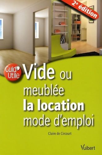 Livrenpoche : Vide ou meublée la location mode d'emploi - Claire De Circourt - Livre