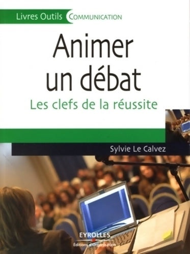 Livrenpoche : Animer un débat : Les clés de la réussite - Sylvie Le Calvez - Livre