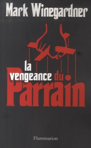 Livrenpoche : La vengeance du parrain - Mark Winegardner - Livre