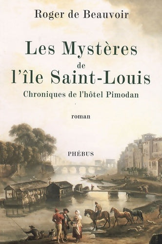 Livrenpoche : Les mystères de l'île saint-louis : Chroniques de l'hôtel pimodan - Roger De Beauvoir - Livre
