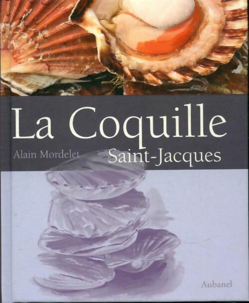 Livrenpoche : La coquille saint-jacques - Alain Mordelet - Livre