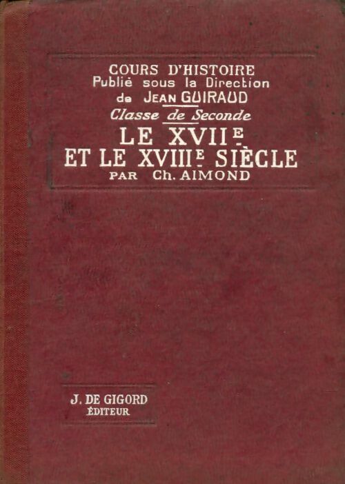 Livrenpoche : Le XVIIe et le XVIIIe siècle Seconde - jean Guiraud - Livre