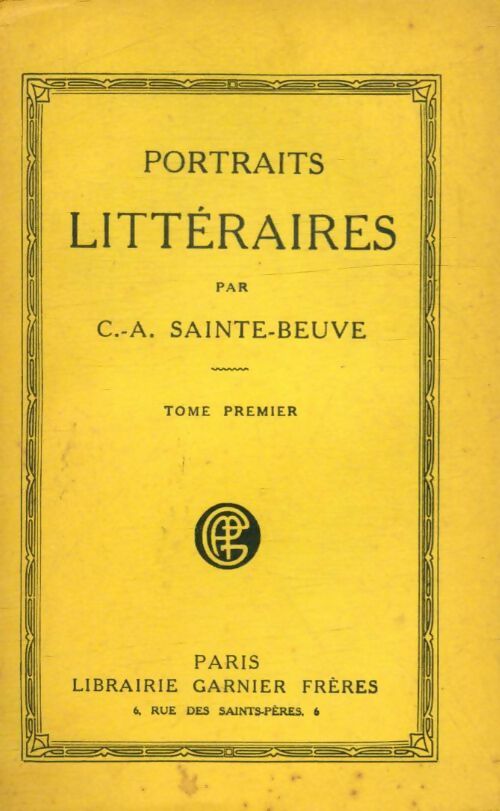 Livrenpoche : Portraits littéraires Tome I - Charles-Augustin Sainte-Beuve - Livre