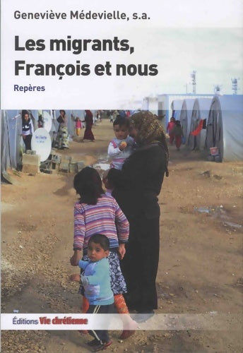Livrenpoche : Les migrants François et nous : Repères - Geneviève Médevielle - Livre