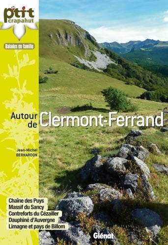 Livrenpoche : Autour de clermont-ferrand : Chaîne des puys massif du sancy contreforts du cézalier dauphiné d'Auvergne limagne - Jean-Michel Bernardon - Livre