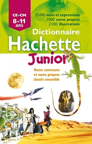 Livrenpoche : Dictionnaire hachette junior ce-cm - 8-11 ans - Collectif - Livre