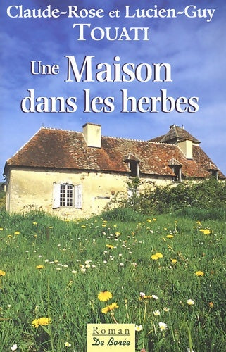 Livrenpoche : Une maison dans les herbes - Claude-Rose Touati - Livre