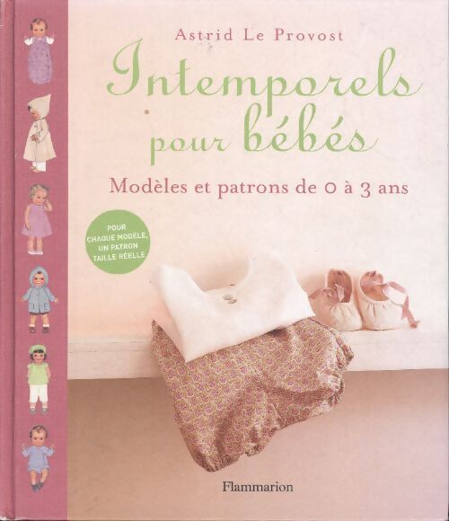 Intemporels pour bébés : Modèles et patrons de 0 à 3 ans - Astrid Le Provost - Livre