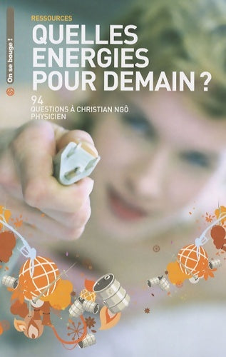 Livrenpoche : Quelles énergies pour demain ? : 94 questions à christian ngô physicien - Christian Ngo - Livre
