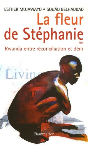 Livrenpoche : La fleur de stéphanie : Rwanda entre réconciliation et deni - Esther Mujawayo-keiner - Livre